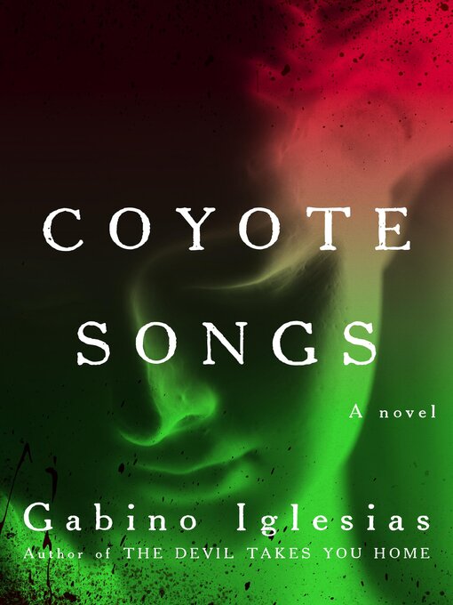 Title details for Coyote Songs by Gabino Iglesias - Available